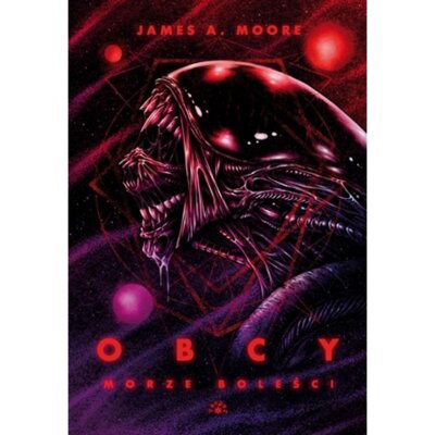 Obcy. Morze boleści James A Moore