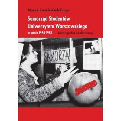Samorząd Studentów Uniwersytetu Warszawskiego... Marek Kunicki-Goldfinger