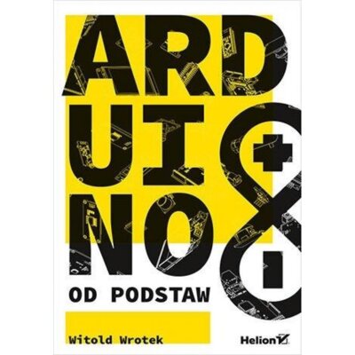 Arduino od podstaw Witold Wrotek