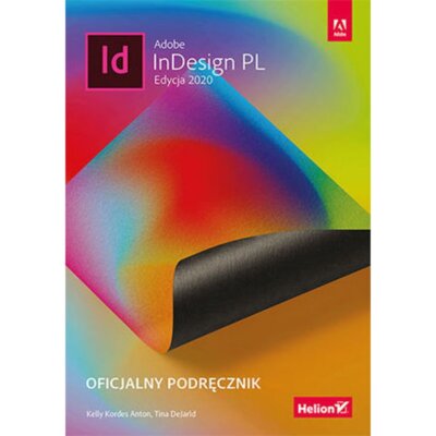 Adobe InDesign PL. Oficjalny podręcznik Kelly Kordes Anton