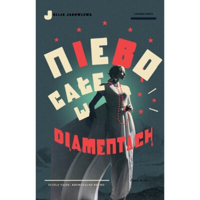 Niebo ca艂e w diamentach. Trylogia leningradzka. Tom 3 Julija Jakowlewa