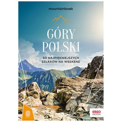 G贸ry Polski. 60 najpi臋kniejszych szlak贸w na weekend. Mtainbook Dariusz J臋drzejewski