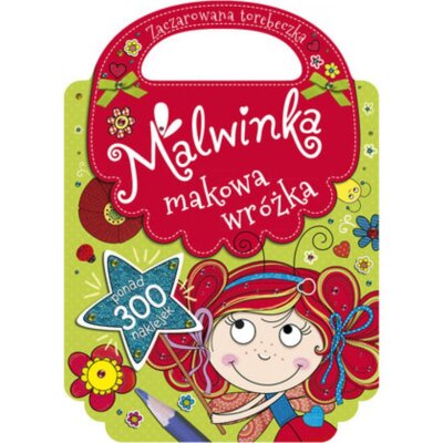 Malwinka makowa wróżka. Zaczarowana torebeczka Agnieszka Kamińska