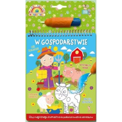 W gospodarstwie. Malowanka z wodnym flamastrem Praca zbiorowa