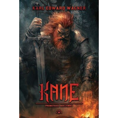 Kane. Prometeusz nikczemny. Cykl Kane. Tom 2 Karl Edward Wagner