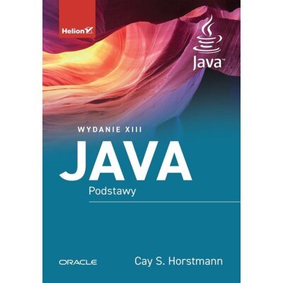 Java. Podstawy. Wydanie XIII Cay S. Horstmann
