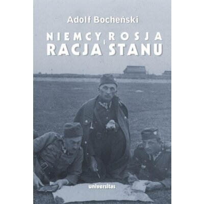 Niemcy, Rosja i racja stanu. Wybór pism 1926-1939 Adolf Bocheński