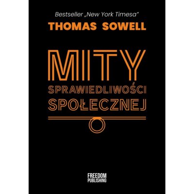Mity sprawiedliwości społecznej Thomas Sowell