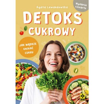 Detoks cukrowy. Jak mądrze unikać cukru Agata Lewandowska