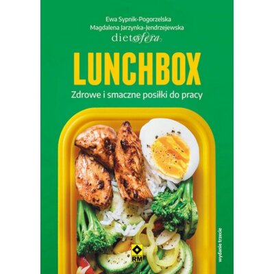 Lunchbox Zdrowe i smaczne posiłki do pracy wyd. 3 Ewa Sypnik-Pogorzelska