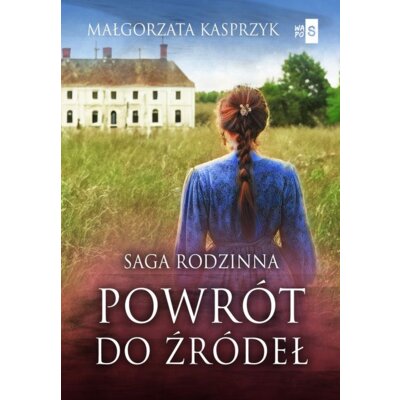 Powrót do źródeł Małgorzata Kasprzyk