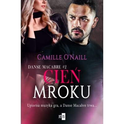 Cień mroku. Danse Macabre. Tom 2 Camille ONaill