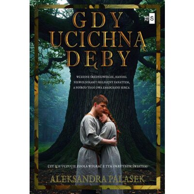 Gdy ucichną dęby Aleksandra Palasek