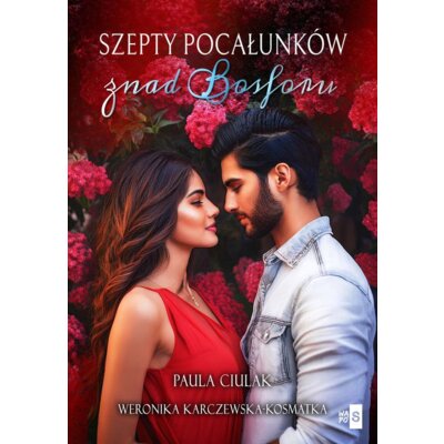 Szepty pocałunków znad Bosforu Weronika Karczewska-Kosmatka