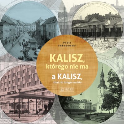 Kalisz, którego nie ma Piotr Sobolewski