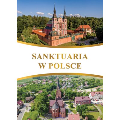 Sanktuaria w Polsce Robert Szybiński