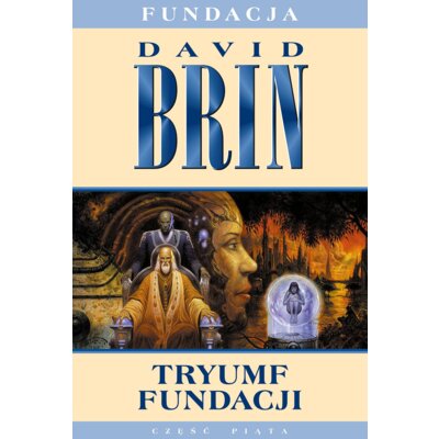 Tryumf Fundacji. Fundacja. Tom 5 David Brin