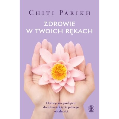Zdrowie w twoich rękach Chiti Parikh