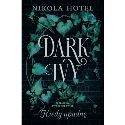 Kiedy upadnę. Dark Ivy. Tom 1 Nikola Hotel
