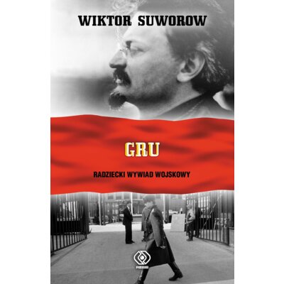 GRU. Radziecki Wywiad Wojskowy Wiktor Suworow