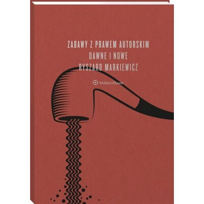 Zabawy z prawem autorskim dawne i nowe Ryszard Markiewicz