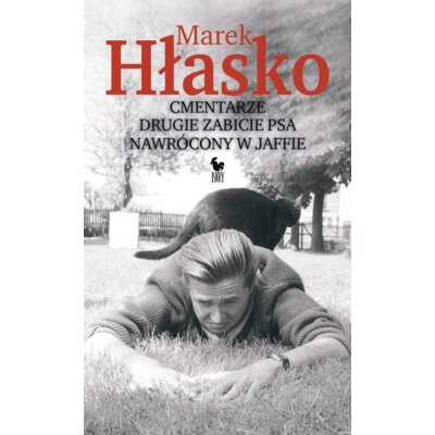 Cmentarze. Drugie zabicie psa. Nawrócony w Jaffie Marek Hłasko