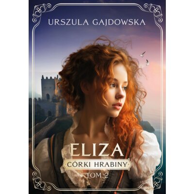 Eliza. Córki hrabiny. Tom 2 Urszula Gajdowska