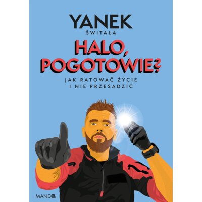 Halo pogotowie? Jak ratować życie i nie przesadzić Yanek Świtała