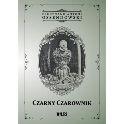 Czarny Czarownik Antoni Ferdynand Ossendowski