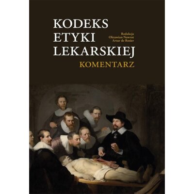 Kodeks Etyki Lekarskiej. Komentarz Oktawian Nawrot
