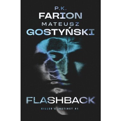 Flashback. Killer’s Instinct. Tom 1 P. K. Farion