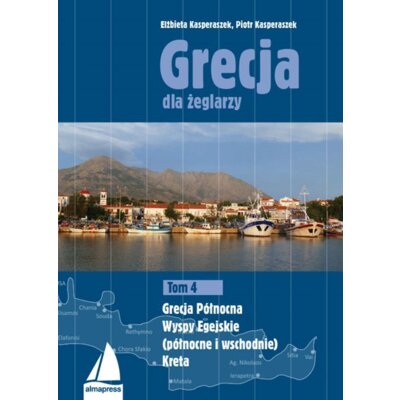 Grecja dla żeglarzy. Tom 4 Piotr Kasperaszek