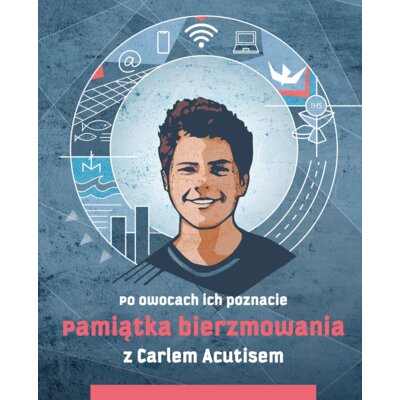 Pamiątka bierzmowania z Carlem Acutisem Magdalena Kędzierska-Zaporowska Opr