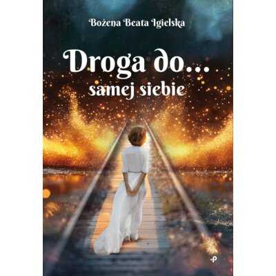Droga do… samej siebie Bożena Beata Igielska