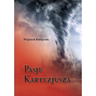 Pasje Kartezjusza Wojciech Babijczuk