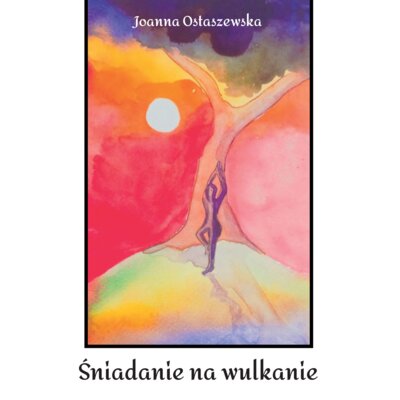 Śniadanie na wulkanie Joanna Ostaszewska