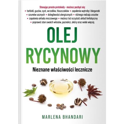 Olej rycynowy. Nieznane właściwości lecznicze Marlena Bhandari