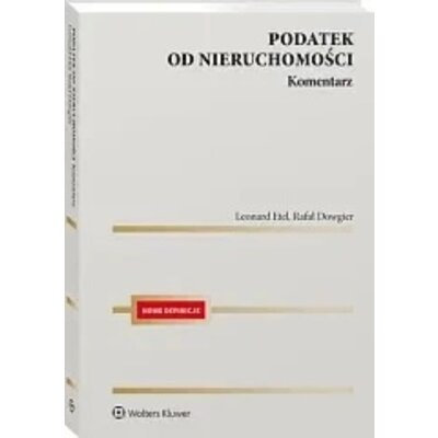 Podatek od nieruchomości. Komentarz Leonard Etel