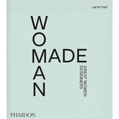 Woman Made. Great Women Designers Jane Hall