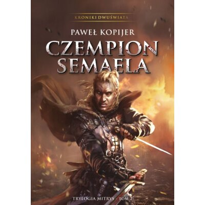 Czempion Semaela. Trylogia Mitrys. Tom 2 Paweł Kopijer