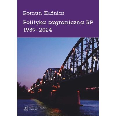 Polityka zagraniczna RP 1989-2024 Roman Kuźniar